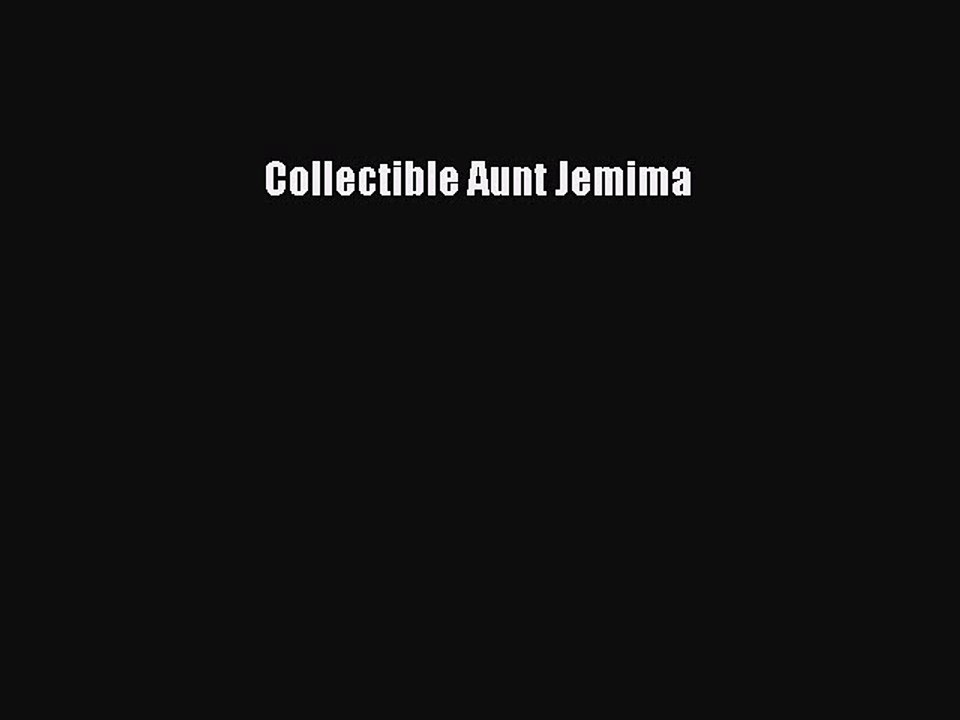Read Books Collectible Aunt Jemima ebook textbooks