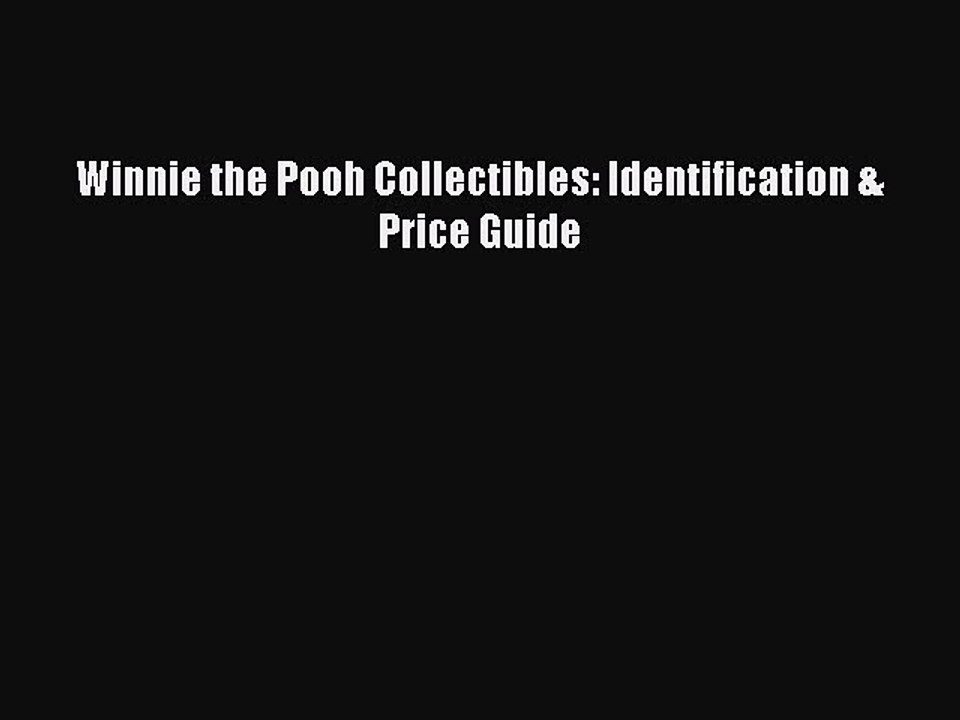 Read Books Winnie the Pooh Collectibles: Identification & Price Guide PDF Free