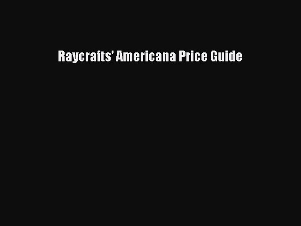 Read Books Raycrafts' Americana Price Guide ebook textbooks