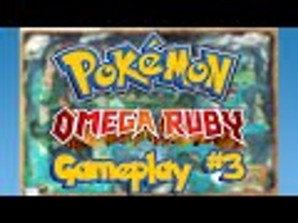 POKÉMON OMEGA RUBY | WALKTHROUGH #3(Nintendo 3DS Gameplay)