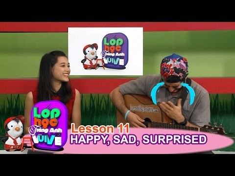 LỚP HỌC TIẾNG ANH VUI VẺ | Tập 11 | Vui, Buồn và Ngạc nhiên