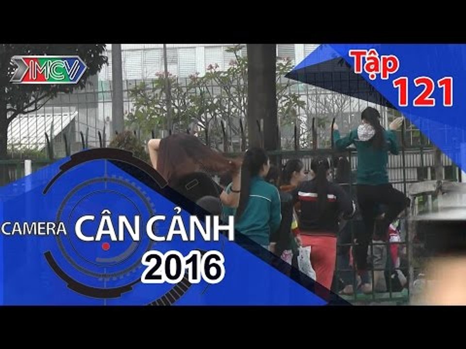 CAMERA CẬN CẢNH | Tập 121 | 24/01/2016