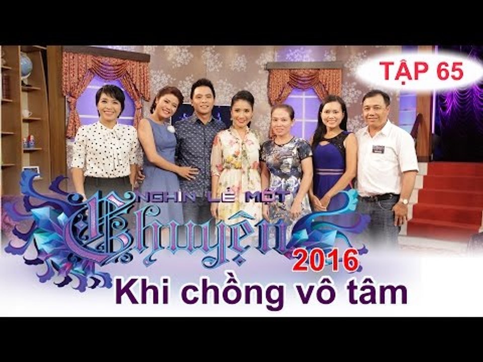 Nỗi khổ khi lấy phải chồng... vô tâm | NGHÌN LẺ MỘT CHUYỆN | Tập 65 | 10/01/2016