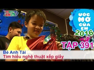Thiên Vương giúp bé tìm hiểu xếp giấy - bé Anh Tài | ƯỚC MƠ CỦA EM | Tập 391 | 21/01/2016