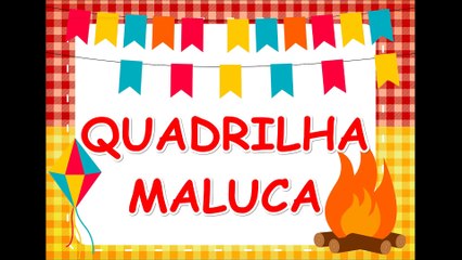 Quadrilha Maluca - 2016