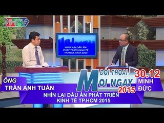 Dấu ấn phát triển kinh tế TPHCM năm 2015 - Trần Anh Tuấn | ĐTMN 301215