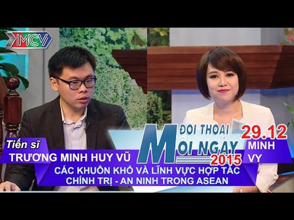 Khuôn khổ và lĩnh vực hợp tác Chính trị - An ninh trong ASEAN - TS. Trương Minh Huy Vũ | ĐTMN 291215