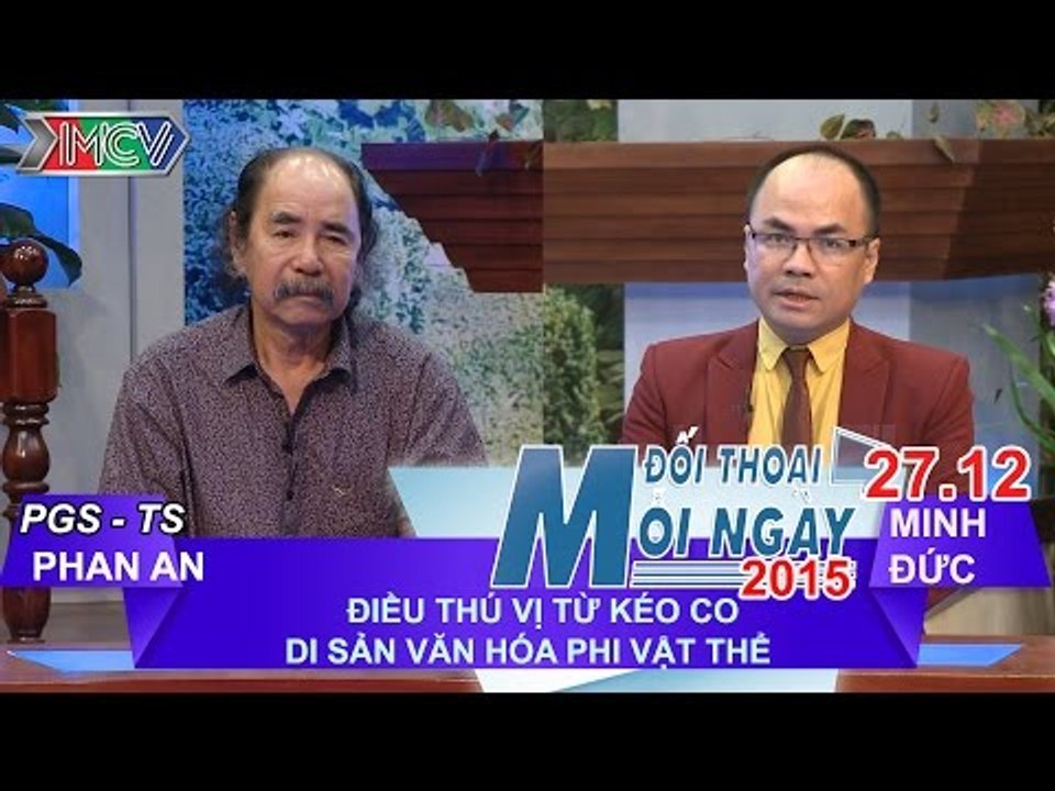 Kéo co, di sản văn hóa phi vật thể - PGS.TS. Phan An | ĐTMN 271215