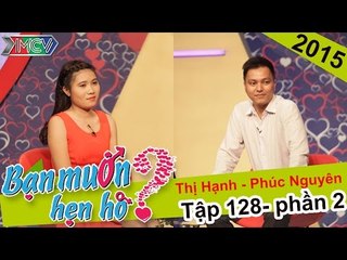 Cô nàng không thích bạn trai quan tâm con gái thái quá | Phúc Nguyên - Trịnh T.Hạnh | BMHH 128