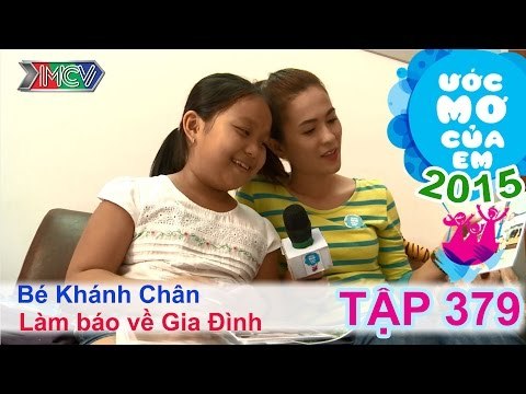 Thùy Trang và ước mơ làm báo gia đình - bé Khánh Chân | ƯỚC MƠ CỦA EM | Tập 379 | 10/12/2015