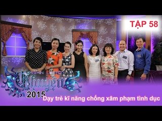 Dạy trẻ kĩ năng chống xâm phạm tình dục | NGHÌN LẺ MỘT CHUYỆN | Tập 59 | 29/11/2015