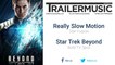 Star Trek Beyond - Bold TV Spot Exclusive Music (Really Slow Motion - Star Fusion)