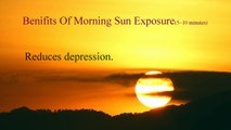 Benefits of morning sun exposure (5~10 minutes)