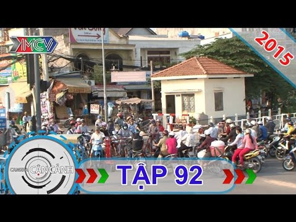 CAMERA CẬN CẢNH | Tập 92 | 07/06/2015