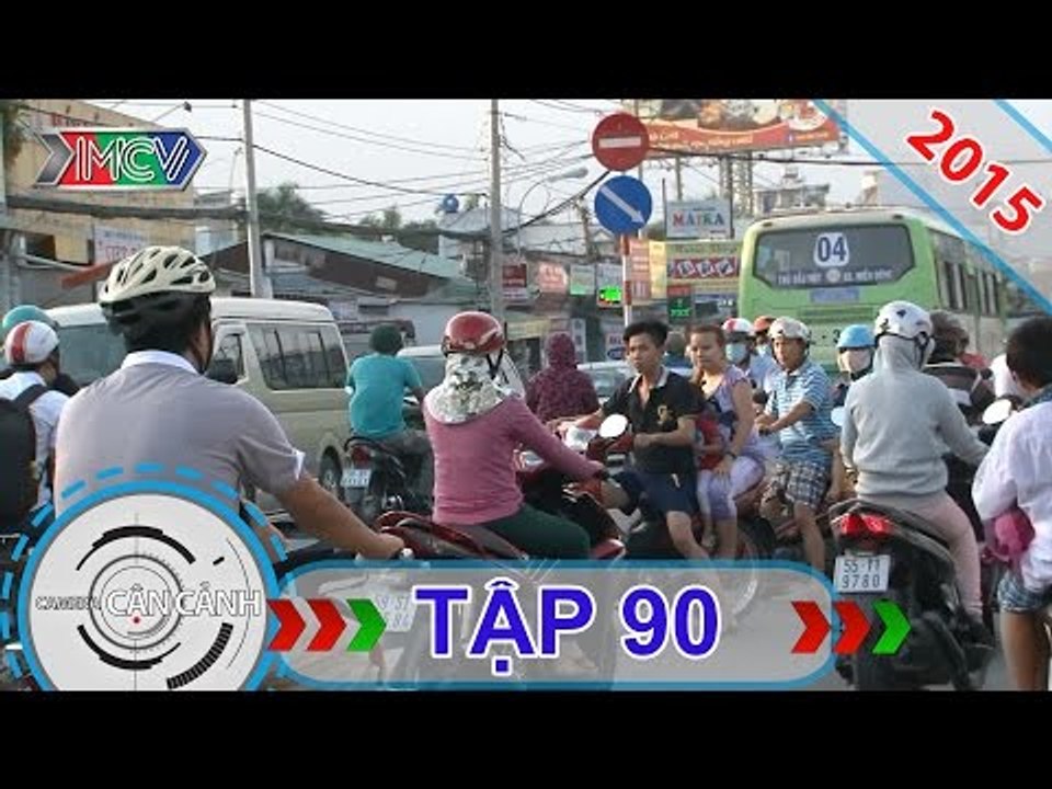 CAMERA CẬN CẢNH | Tập 90 | 24/05/2015
