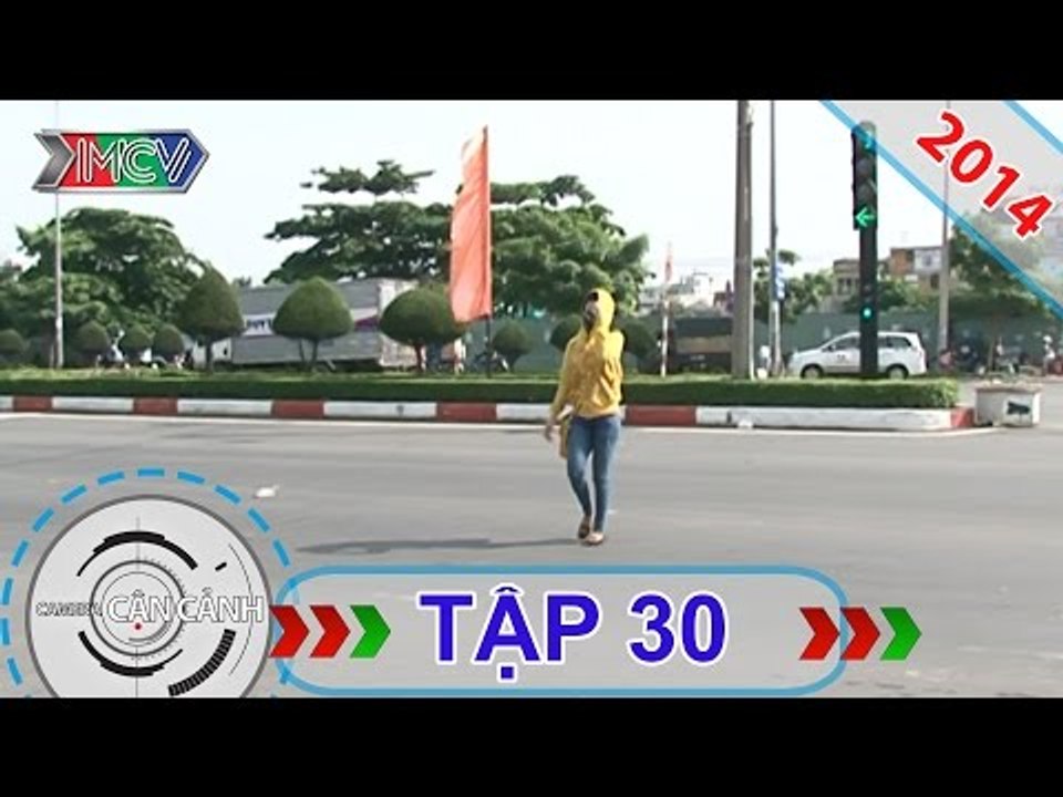 CAMERA CẬN CẢNH | Tập 30 | 30/03/2014