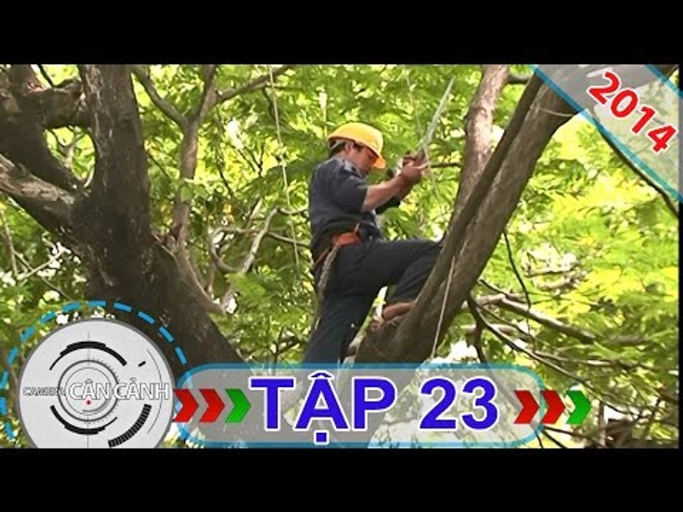 CAMERA CẬN CẢNH | Tập 23 | 09/02/2014
