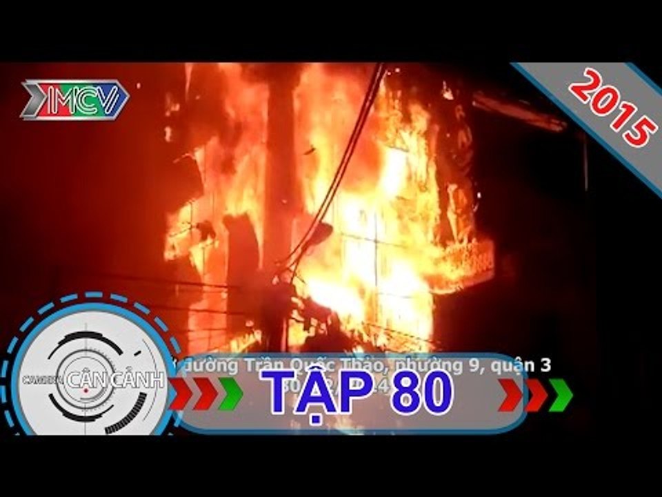 CAMERA CẬN CẢNH | Tập 80 | 15/03/2015