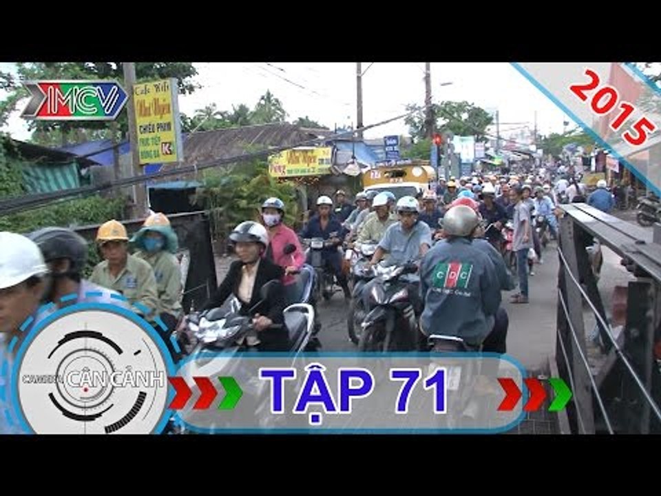 CAMERA CẬN CẢNH | Tập 71 | 11/01/2015