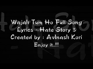 Wajah Tum Ho Full Song Lyrics - Hate Story 3