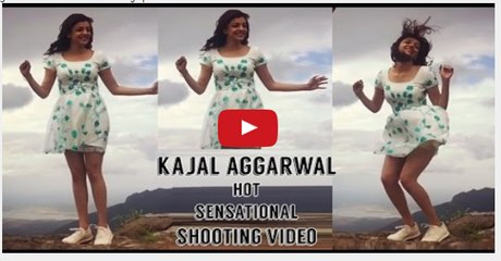 Kajal agarwal - hot - sensational - shooting spot video