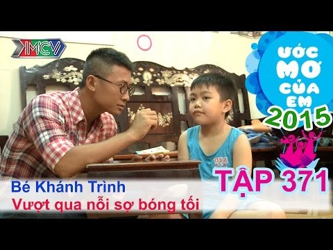 Thiên Vương giúp khắc phục nỗi sợ bóng tối - bé Khánh Trình | ƯỚC MƠ CỦA EM | Tập 371 | 12/11/2015