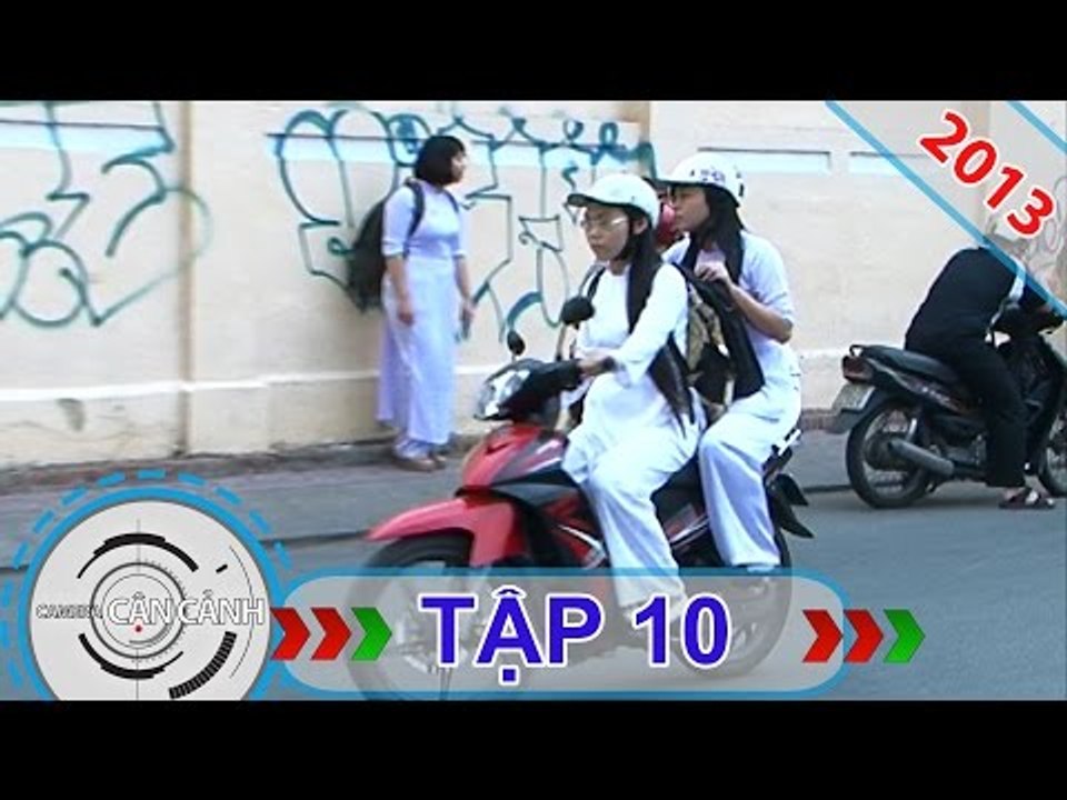 CAMERA CẬN CẢNH | Tập 10 | 10/11/2013