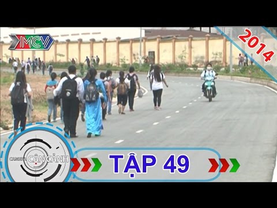 CAMERA CẬN CẢNH | Tập 49 | 10/08/2014