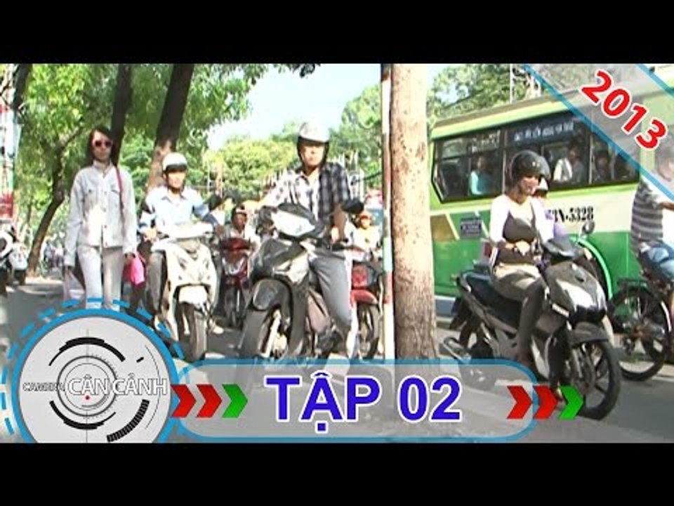 CAMERA CẬN CẢNH | Tập 02 | 15/09/2013