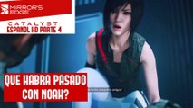 Mirror's Edge Catalyst Español HD | Donde esta Noah | Gameplay Sin Comentarios