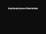 [PDF] Drag Racing Gassers Photo Archive Download Full Ebook