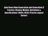 [PDF] John Deere New Generation and Generation II Tractors: History Models Variations & Specifications