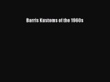 [PDF] Barris Kustoms of the 1960s Read Full Ebook