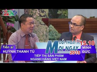 Tiếp thị sản phẩm ngành hàng Việt Nam - TS.Huỳnh Thanh Tú | ĐTMN 151015