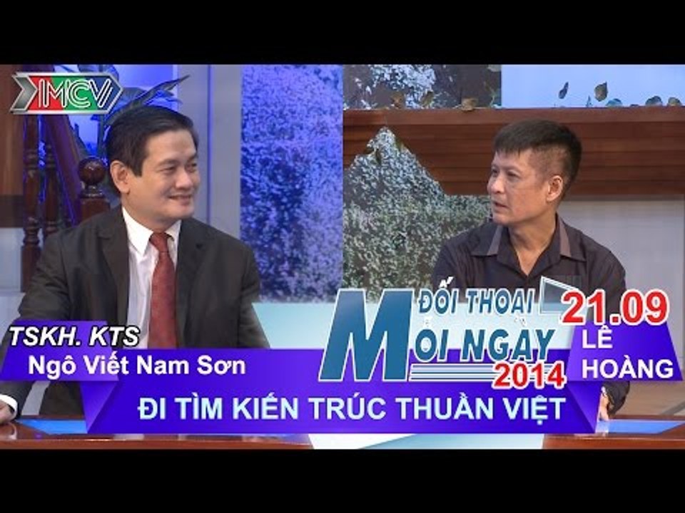 Đi tìm kiến trúc thuần Việt - TSKH. KTS Ngô Viết Nam Sơn | ĐTMN 210914