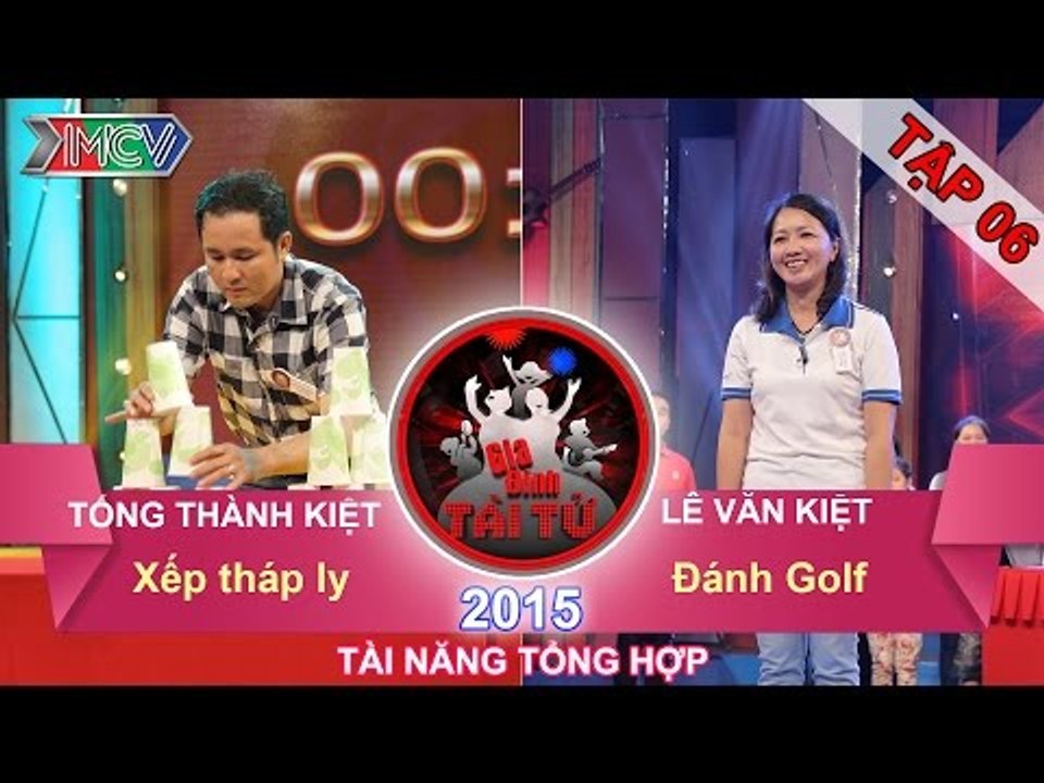 Gia Đình Tài Tử tập 6 | Tống Thành Kiệt - xếp tháp ly | Lê Văn Kiệt - đánh gôn | 25/10/2015
