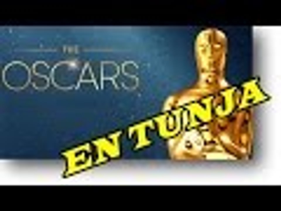 TUNJA SE GANA UN OSCAR INCREIBLE!! nuevo