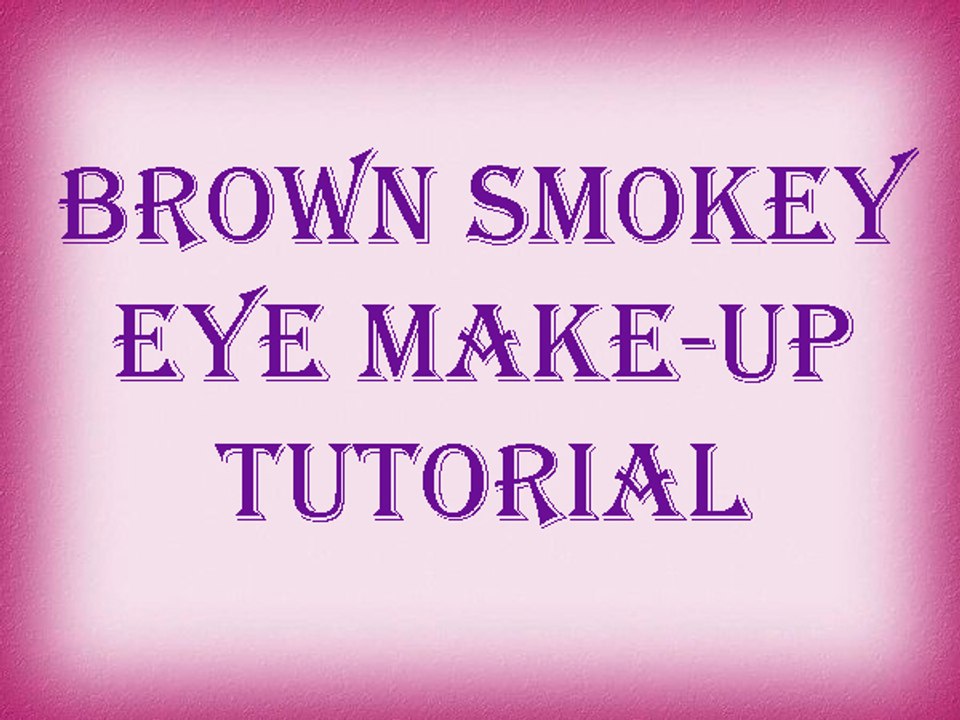 Smokey eye make-up tutorial: Brown smokey eye make-up tutorial- How to do the brown smokey eye make-up.......