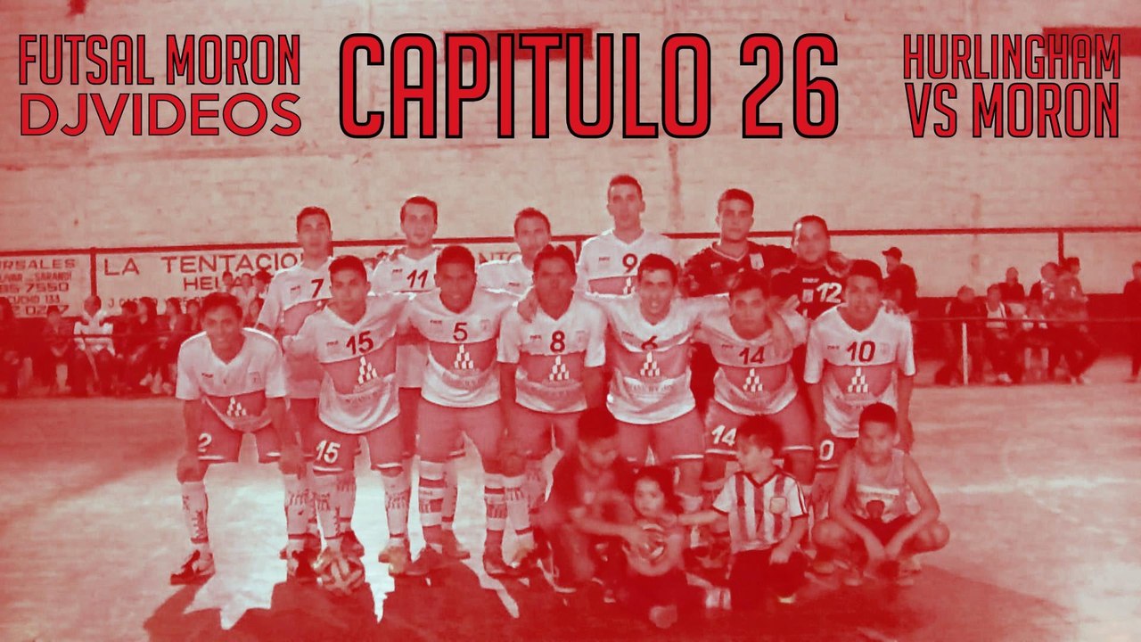 Futsal Moron - Capitulo 26 - Hurlingham Vs Moron