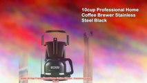10cup Professional Home Coffee Brewer Stainless Steel Black