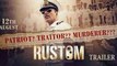 Rustom _ Official Trailer _ Akshay Kumar, Ileana D'Cruz, Esha Gupta _ Arjan Bajwa _