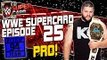 WWE Supercard Season 2: Ep. 25: Kevin Owens is a Pro! Team RTG Results
