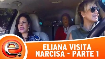 Eliana visita Narcisa Tamborindeguy - Parte 1