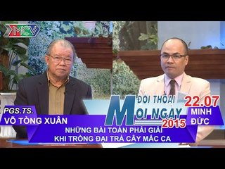 Bài toán phải giải khi trồng đại trà cây mắc ca - Võ Tòng Xuân | ĐTMN 220715