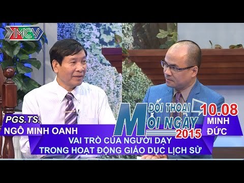 Vai trò người dạy trong việc giáo dục lịch sử? - PGS.TS Ngô Minh Oanh | ĐTMN 100815
