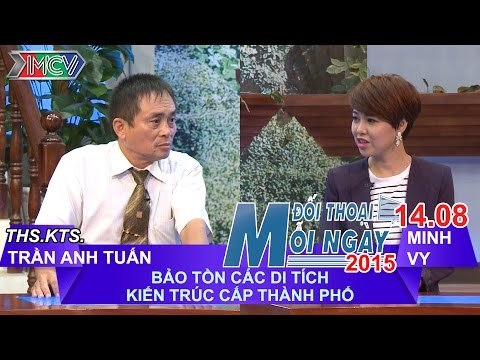 Bảo tồn các CT kiến trúc của TP - ThS. KTS Trần Anh Tuấn | ĐTMN 140815