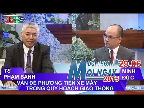 Vấn đề phương tiện xe máy trong quy hoạch giao thông - TS Phạm Sanh | ĐTMN 290615
