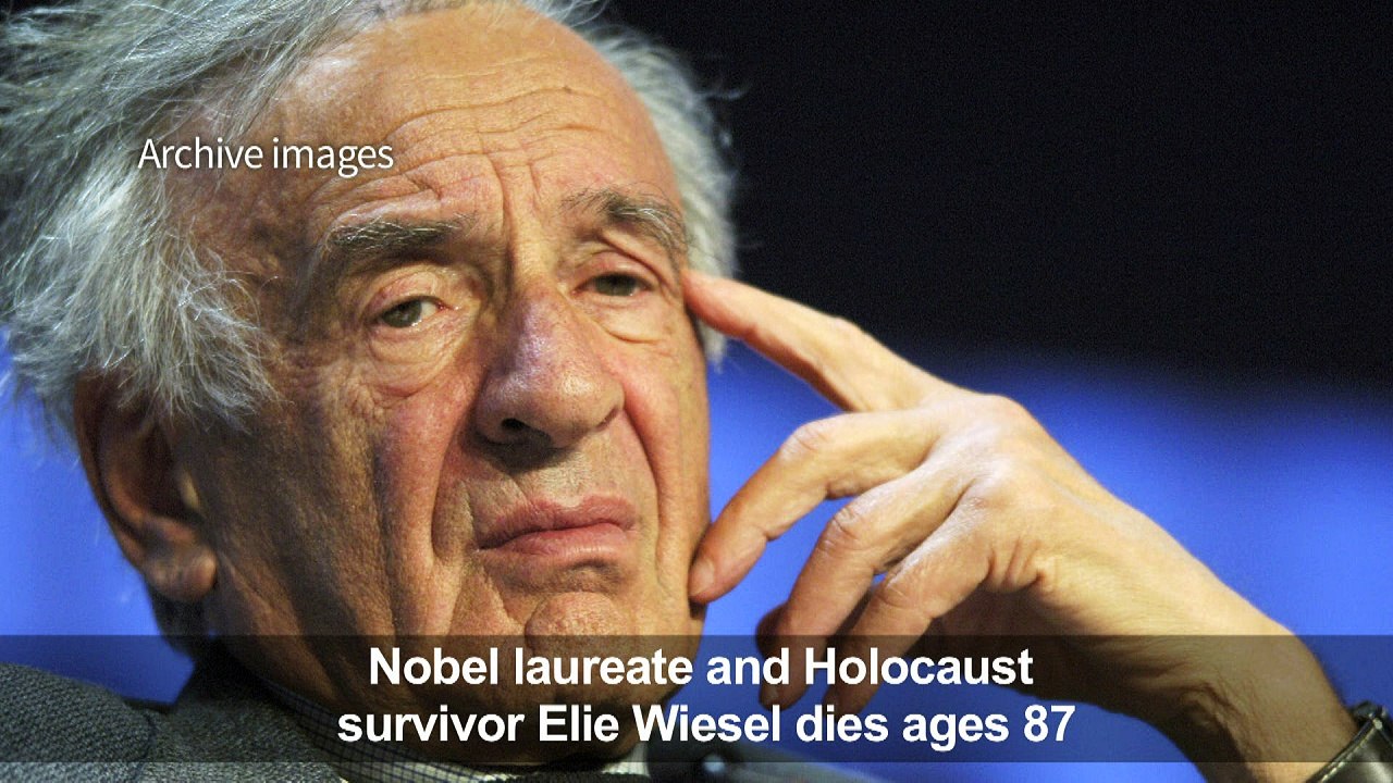 Nobel laureate and Holocaust survivor Elie Wiesel dies