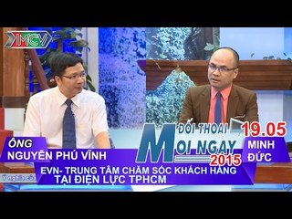 EVN-Trung tâm CSKH tại Điện Lực TPHCM - Ông Nguyễn Phú Vĩnh | ĐTMN 190515