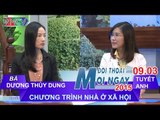 Chương trình nhà ở xã hội - Bà Dương Thùy Dung | ĐTMN 090315